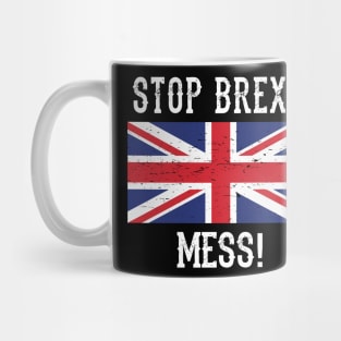 Stop Brexit Mess. Remain in EU T-shirt Mug